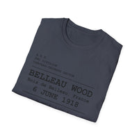 BELLEAU WOOD | U.S. Marines | Château-Thierry 1918 | AEF Sector Series | Softstyle T-Shirt | Bois de Belleau 6 June 1918